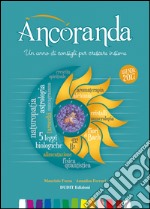 Ancoranda. Un anno di consigli per crescere insieme. Agenda 2017 libro