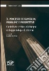 Il processo di famiglia. Problemi e prospettive. Contributo critico al disegno di legge delega di riforma libro