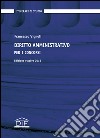 Diritto amministrativo. Per i concorsi libro di Vignoli Francesco