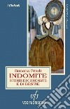 Indomite. Storie di coronate e di bestie libro