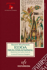 Edda. Skáldskaparmál. Dialoghi sull'arte poetica libro