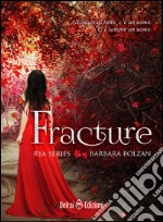 Fracture. Rya series. Vol. 1 libro