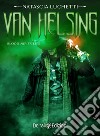Van Helsing. Blood never lies libro di Luchetti Natascia