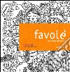 Favolé. Raccolta di fiabe libro