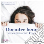 Dormire bene. Vincere l'insonnia in 7 passi