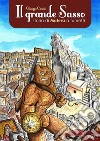 Il grande Sasso. Storia di Matera a fumetti libro di Cannito Giuseppe