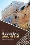 Il castello di Mola di Bari dalle origini al XX secolo libro