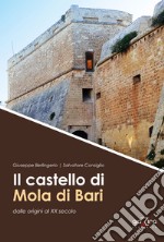 Il castello di Mola di Bari dalle origini al XX secolo libro