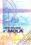 Come eravamo... a Mola libro