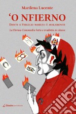 'O Nfierno, Dante e Virgilio mmiezo e malamente. La Divina Commedia letta e tradotta in classe libro