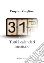 Tutti i calendari mentono libro