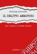 Il delitto Ammaturo. Luci e ombre di un mistero irrisolto libro