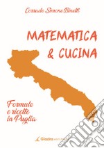 Matematica & cucina. Formule e ricette in Puglia libro