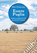 Essere Puglia. Storie e imprese di chi ha deciso di tornare libro