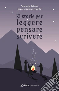 21 storie per leggere pensare scrivere libro