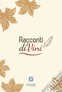 Racconti diVini. Concorso letterario 2018 libro