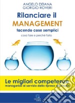 Rilanciare il management facendo cose semplici. Come fare e perché farlo