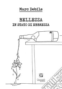 Bellezza in stato di ebbrezza