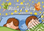 Milly e Nelly. Fatine amorevoli libro