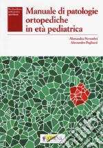 Manuale di patologie ortopediche in età pediatrica libro