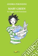 Mary Green. In viaggio con le geoscienze libro