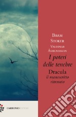 I poteri delle tenebre. Dracula, il manoscritto ritrovato libro