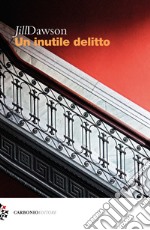 Un inutile delitto libro