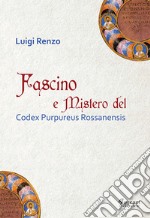 Fascino e mistero del Codex Purpureus Rossanensis libro