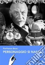 Personaggio si nasce libro