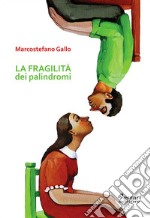 La fragilità dei palindromi libro