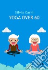 Yoga over 60 libro