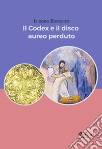 Il codex e il disco aureo perduto