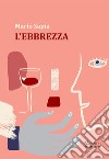 L'ebbrezza libro