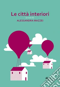 Le città interiori libro