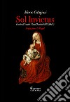 Sol invictus. Poesie di Natale (Anni Domini 1983-2019) libro