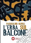 L'erba sul balcone libro di Napoli Pasqualino