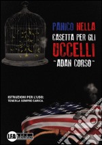 Panico nella casetta per gli uccelli. Istruzioni per l'uso: tenerla sempre carica