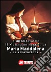 Il messaggio segreto di Maria Maddalena. La rivelazione libro di Piccolo Giancarlo