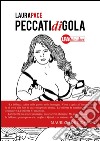 Peccati di gola. Ediz. illustrata libro di Pace Laura