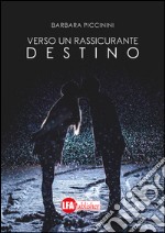 Verso un rassicurante destino