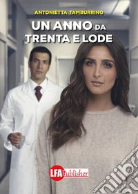Un anno da trenta e lode libro