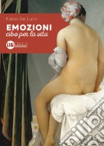 Emozioni. Cibo per la vita