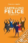 Cartellino felice. Un operaio scrive... libro di Invigorito Crescenzo