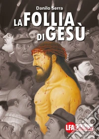 La follia di Gesù