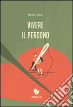 Vivere il perdono libro