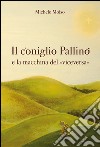 Il coniglio Pallino e la macchina del «viceversa» libro