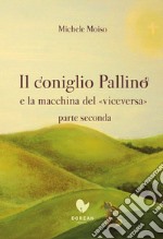 Il coniglio Pallino e la macchina del «viceversa». Vol. 2 libro