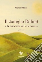 Il coniglio Pallino e la macchina del «viceversa». Vol. 3 libro