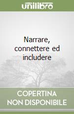 Narrare, connettere ed includere libro