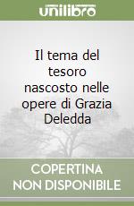 Il tema del tesoro nascosto nelle opere di Grazia Deledda